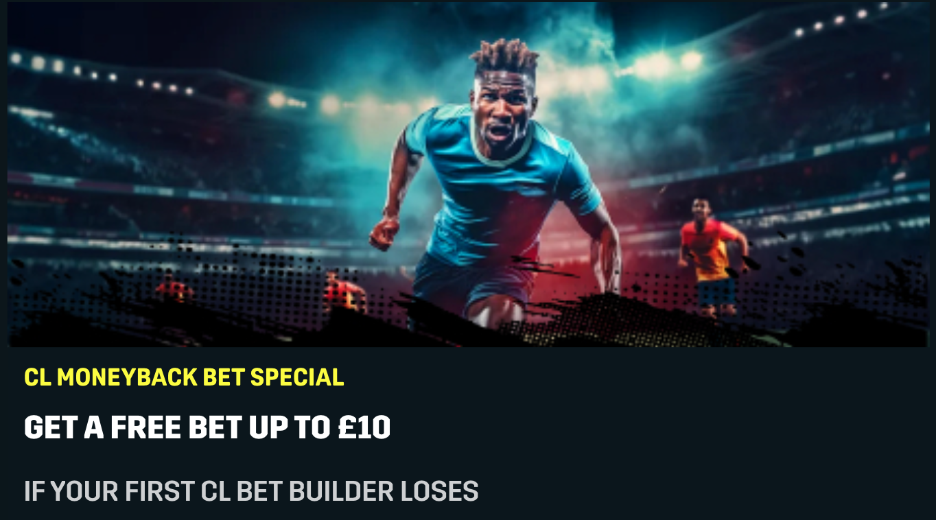 Champions League Refund If offer: Get a free bet up to £10 if your first Champions League bet builder loses